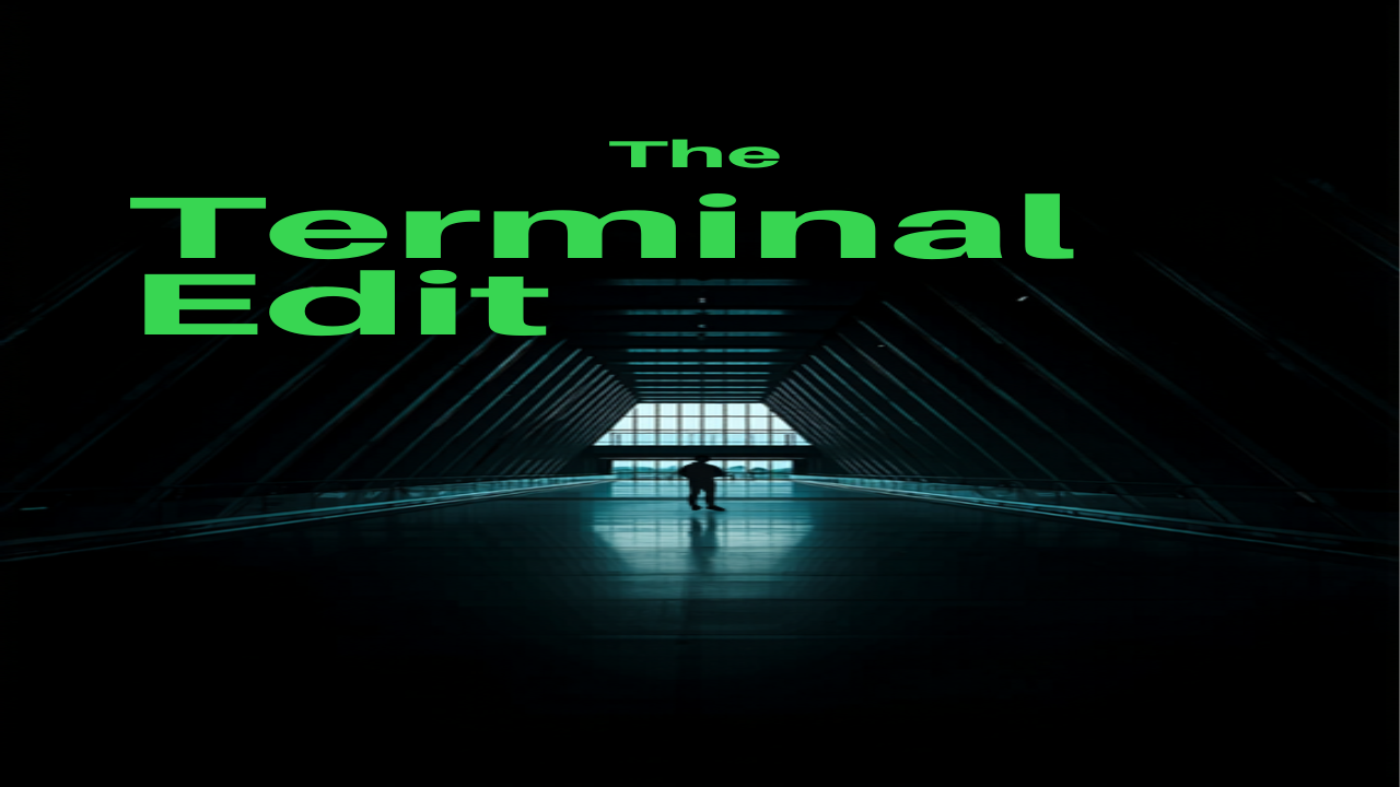 The Terminal Edit
